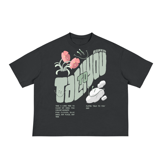 “TALK TO YOU” Boxy Tee